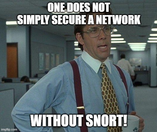 one-does-not-simply-secure-a-network-without-snort-meme