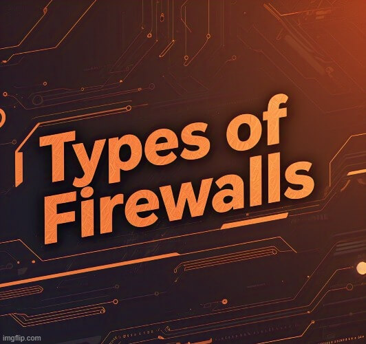 types of firewalls