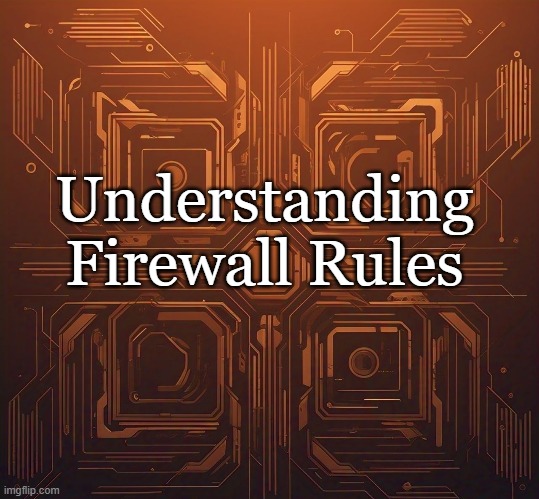 understanding firewall rules