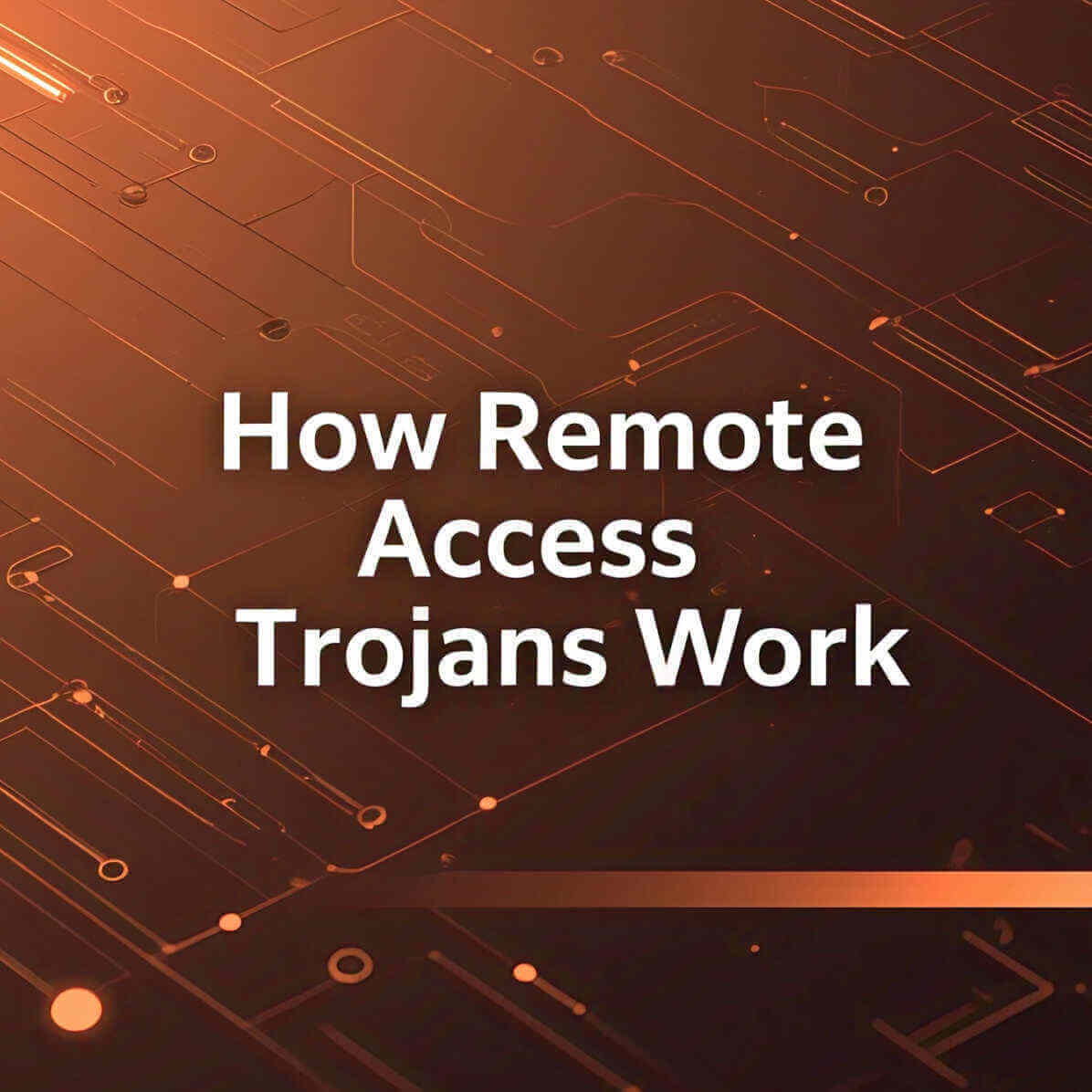 how-remote-access-trojans-work